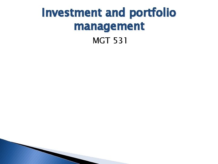 Investment and portfolio management MGT 531 