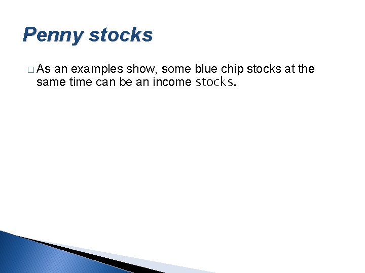 Penny stocks � As an examples show, some blue chip stocks at the same