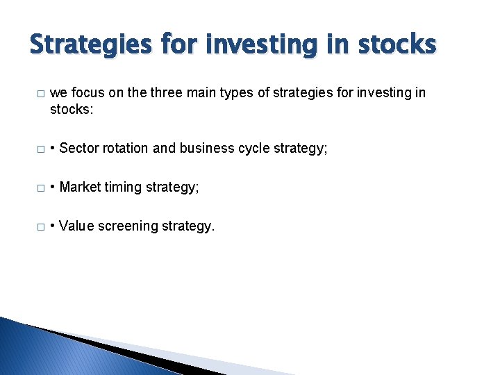 Strategies for investing in stocks � we focus on the three main types of