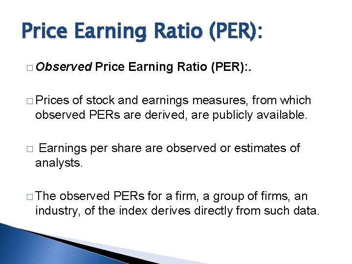 Price Earning Ratio (PER): � Observed Price Earning Ratio (PER): . � Prices of