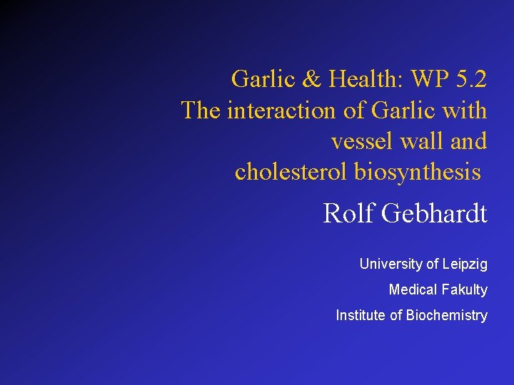 Garlic & Health: WP 5. 2 The interaction of Garlic with vessel wall and