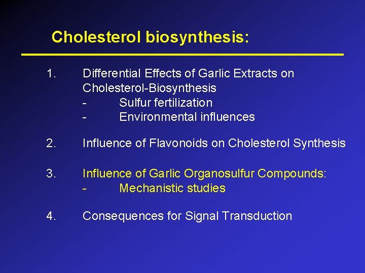 Cholesterol biosynthesis: 1. Differential Effects of Garlic Extracts on Cholesterol-Biosynthesis Sulfur fertilization Environmental influences