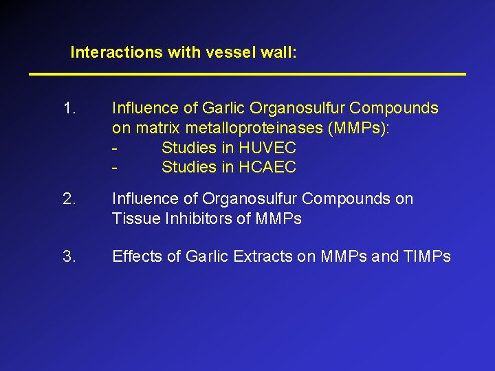 Interactions with vessel wall: 1. Influence of Garlic Organosulfur Compounds on matrix metalloproteinases (MMPs):