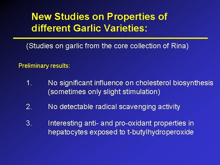 New Studies on Properties of different Garlic Varieties: (Studies on garlic from the core