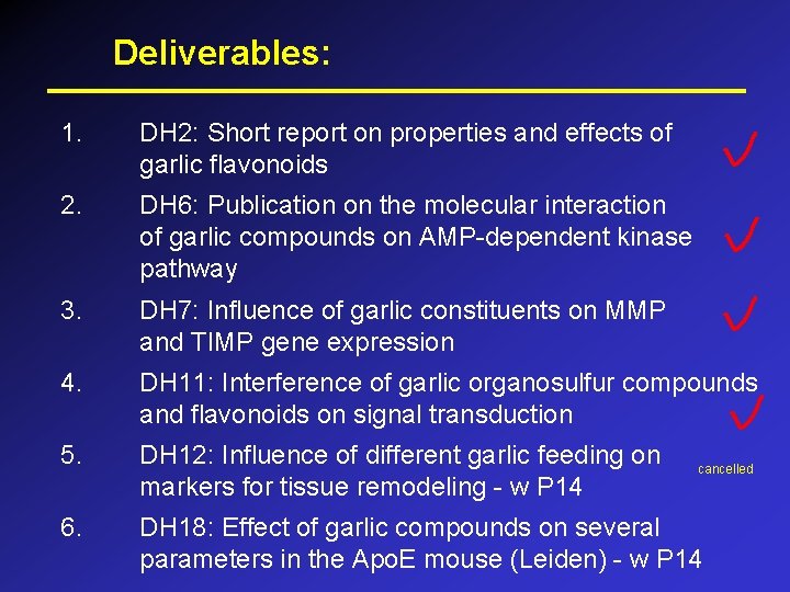 Deliverables: 1. DH 2: Short report on properties and effects of garlic flavonoids 2.