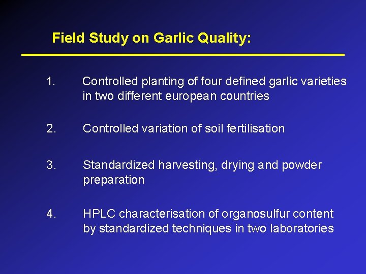 Field Study on Garlic Quality: 1. Controlled planting of four defined garlic varieties in