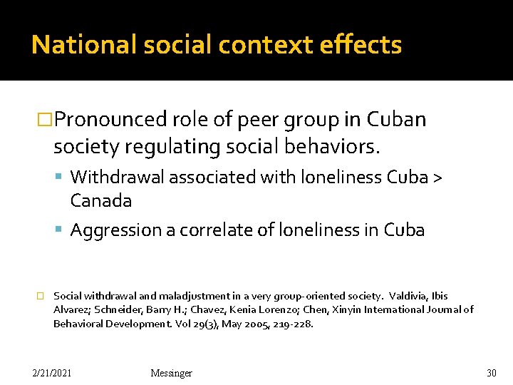 National social context effects �Pronounced role of peer group in Cuban society regulating social