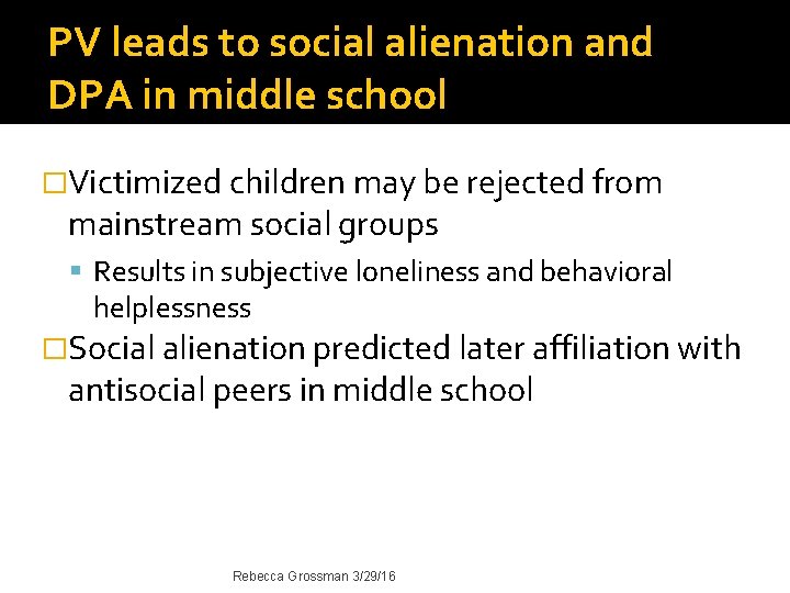 PV leads to social alienation and DPA in middle school �Victimized children may be