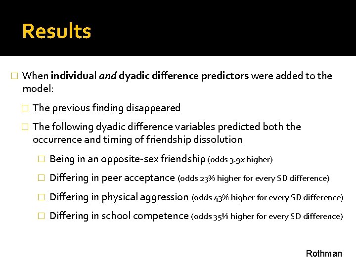Results � When individual and dyadic difference predictors were added to the model: �