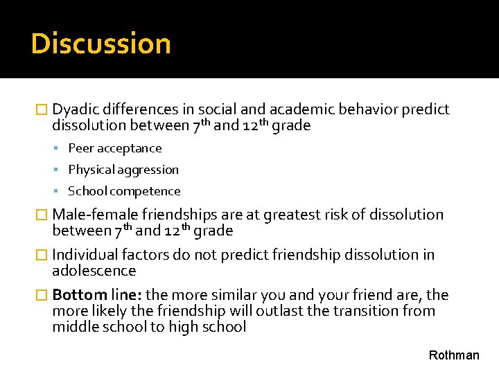 Discussion � Dyadic differences in social and academic behavior predict dissolution between 7 th