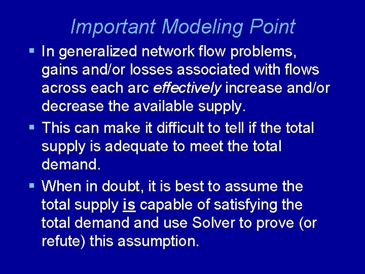 Important Modeling Point § In generalized network flow problems, gains and/or losses associated with