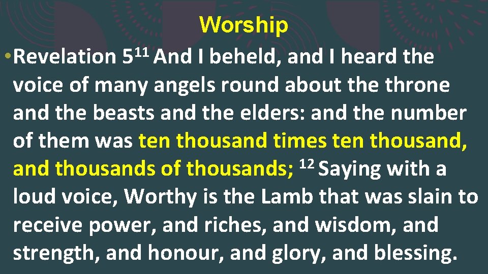 Worship 11 • Revelation 5 And I beheld, and I heard the voice of