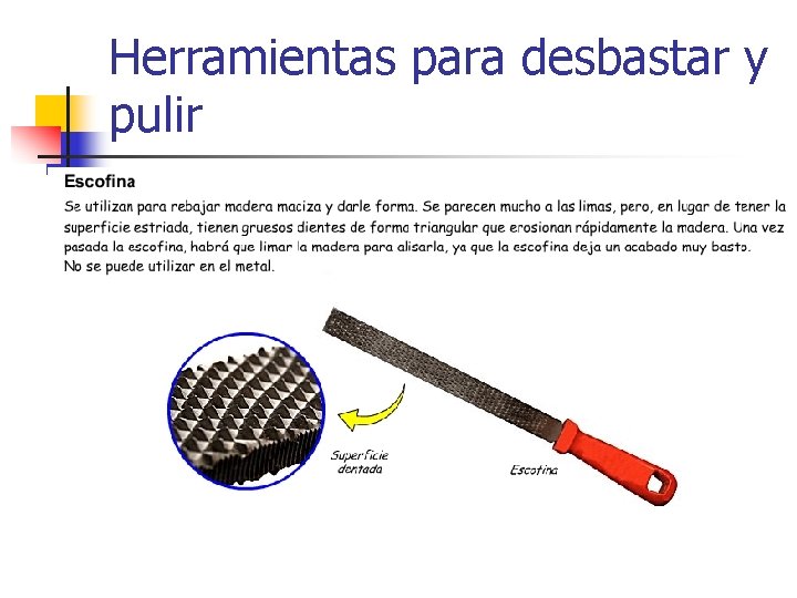 Herramientas para desbastar y pulir 