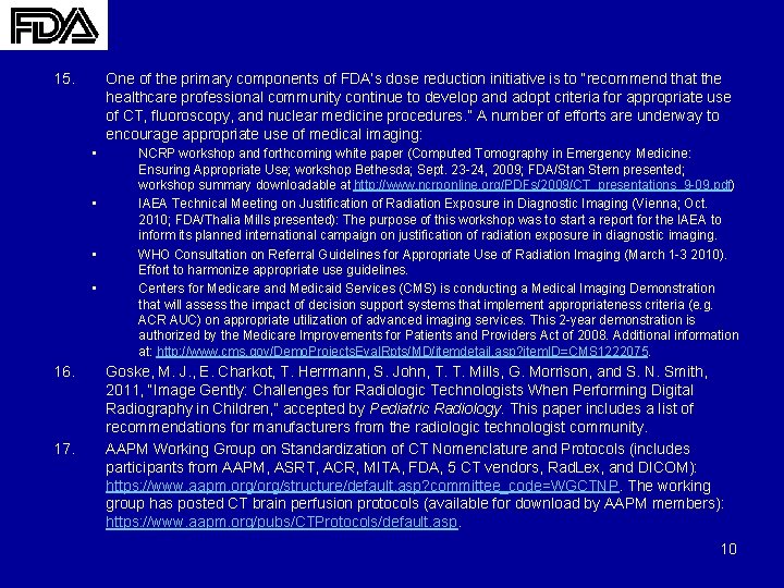 15. One of the primary components of FDA’s dose reduction initiative is to “recommend