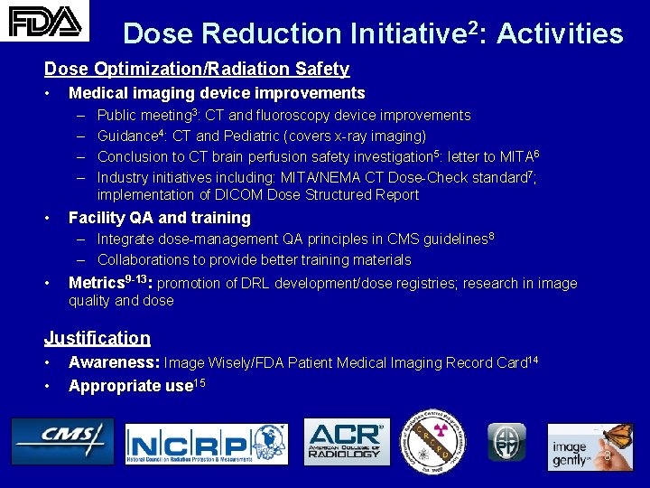 Dose Reduction Initiative 2: Activities Dose Optimization/Radiation Safety • Medical imaging device improvements –