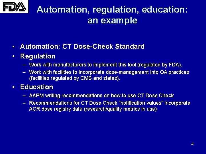 Automation, regulation, education: an example • Automation: CT Dose-Check Standard • Regulation – Work