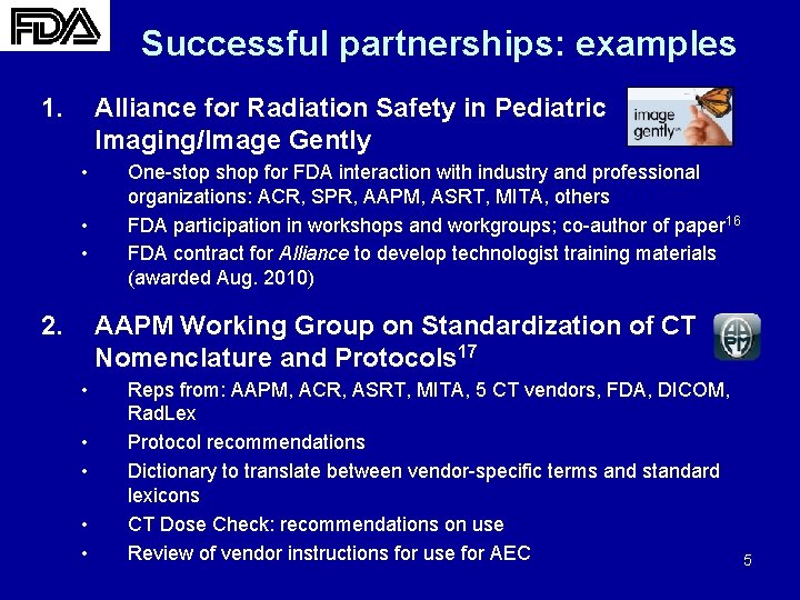 Successful partnerships: examples 1. Alliance for Radiation Safety in Pediatric Imaging/Image Gently • •