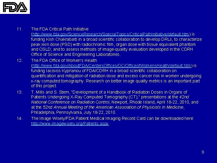 11. 12. 13. 14. The FDA Critical Path Initiative (http: //www. fda. gov/Science. Research/Special.