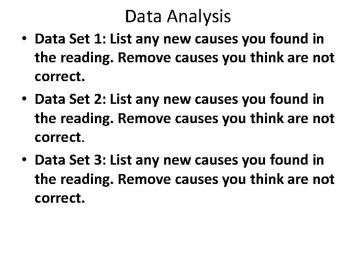 Data Analysis • Data Set 1: List any new causes you found in the