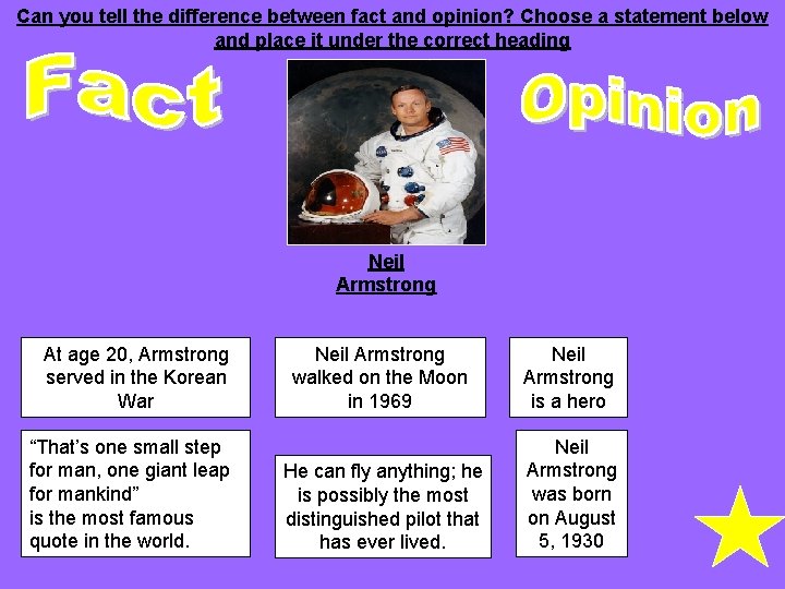 Can you tell the difference between fact and opinion? Choose a statement below and