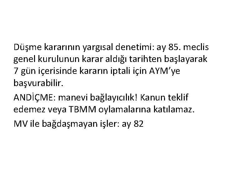 Düşme kararının yargısal denetimi: ay 85. meclis genel kurulunun karar aldığı tarihten başlayarak 7