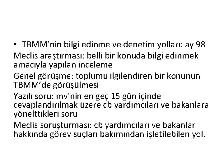  • TBMM’nin bilgi edinme ve denetim yolları: ay 98 Meclis araştırması: belli bir