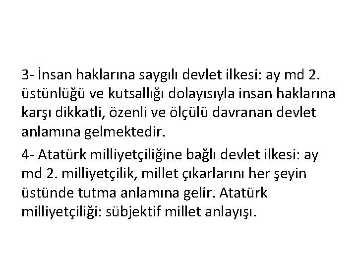 3 - İnsan haklarına saygılı devlet ilkesi: ay md 2. üstünlüğü ve kutsallığı dolayısıyla