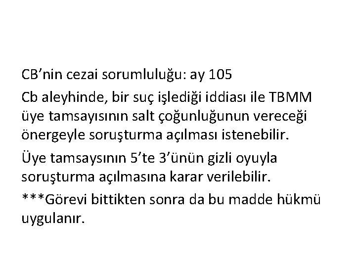 CB’nin cezai sorumluluğu: ay 105 Cb aleyhinde, bir suç işlediği iddiası ile TBMM üye