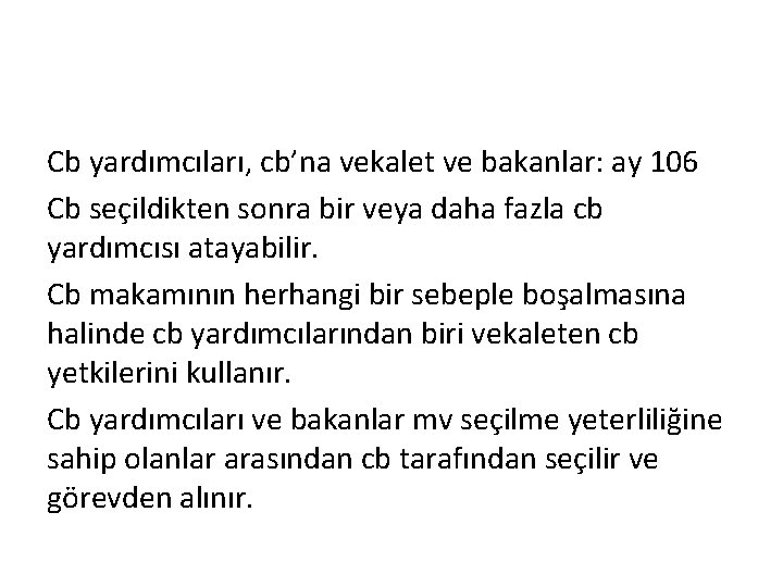 Cb yardımcıları, cb’na vekalet ve bakanlar: ay 106 Cb seçildikten sonra bir veya daha