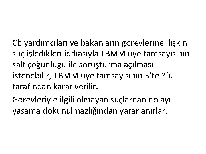 Cb yardımcıları ve bakanların görevlerine ilişkin suç işledikleri iddiasıyla TBMM üye tamsayısının salt çoğunluğu