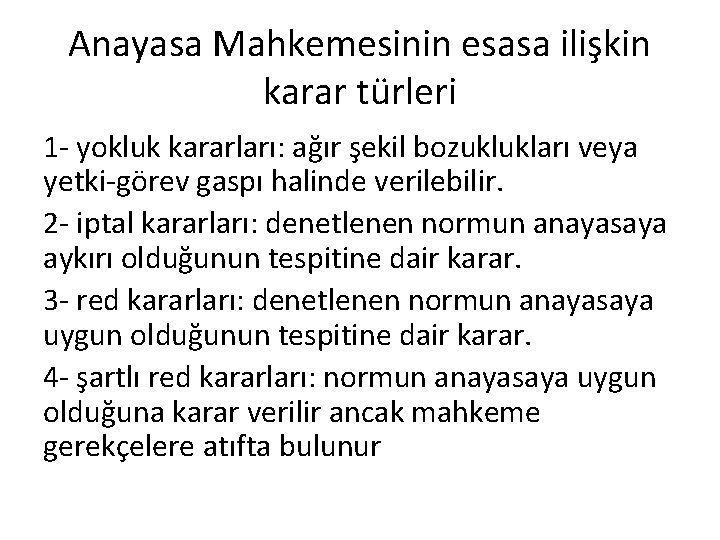 Anayasa Mahkemesinin esasa ilişkin karar türleri 1 - yokluk kararları: ağır şekil bozuklukları veya