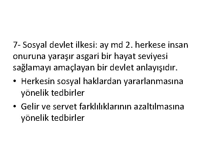 7 - Sosyal devlet ilkesi: ay md 2. herkese insan onuruna yaraşır asgari bir