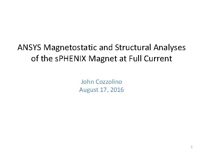 ANSYS Magnetostatic and Structural Analyses of the s. PHENIX Magnet at Full Current John