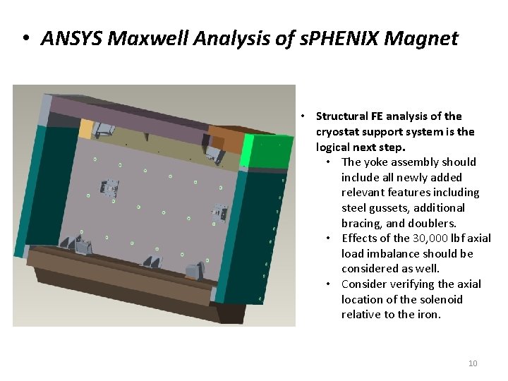  • ANSYS Maxwell Analysis of s. PHENIX Magnet • Structural FE analysis of