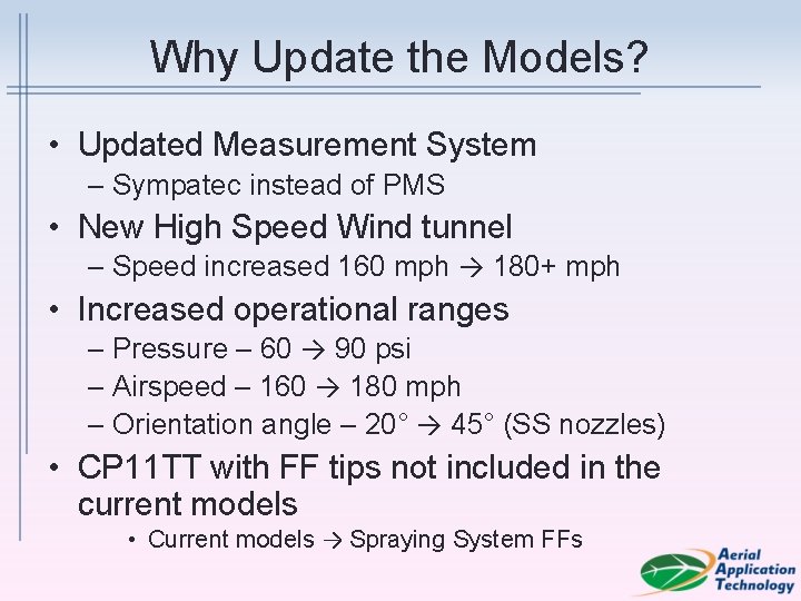 Why Update the Models? • Updated Measurement System – Sympatec instead of PMS •