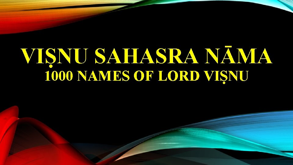VIṢNU SAHASRA NĀMA 1000 NAMES OF LORD VIṢNU 