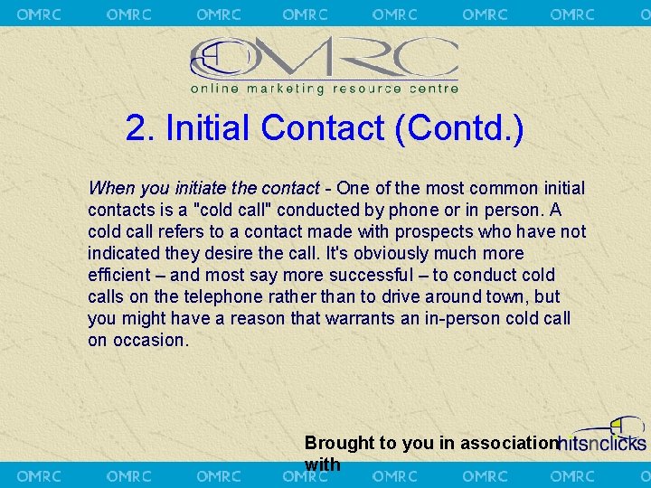 2. Initial Contact (Contd. ) When you initiate the contact - One of the