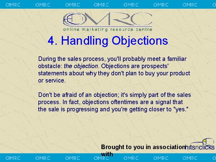 4. Handling Objections During the sales process, you'll probably meet a familiar obstacle: the