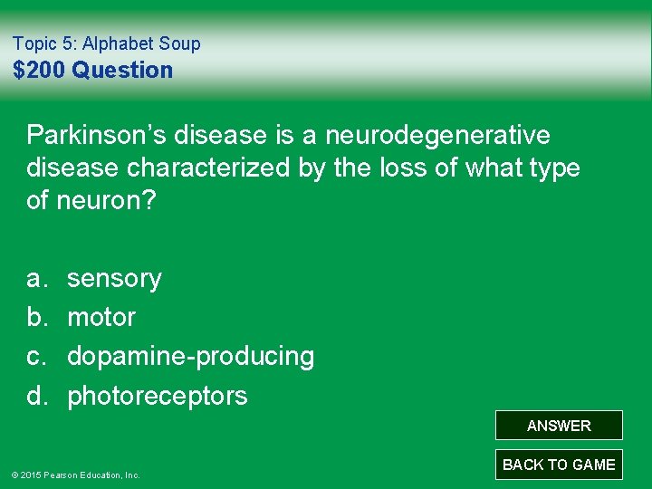 Topic 5: Alphabet Soup $200 Question Parkinson’s disease is a neurodegenerative disease characterized by