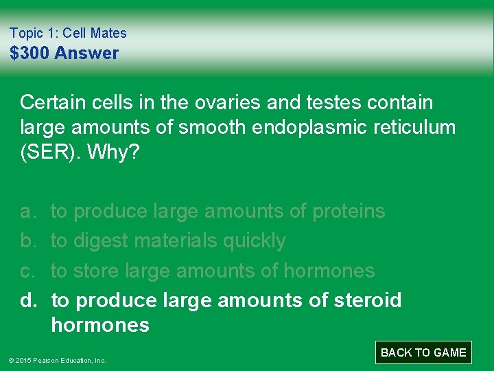Topic 1: Cell Mates $300 Answer Certain cells in the ovaries and testes contain