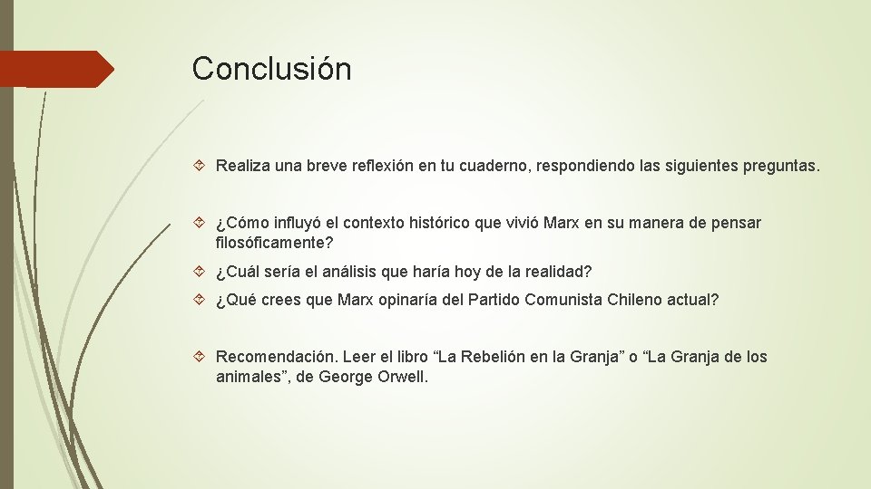 Conclusión Realiza una breve reflexión en tu cuaderno, respondiendo las siguientes preguntas. ¿Cómo influyó Conclusión Realiza una breve reflexión en tu cuaderno, respondiendo las siguientes preguntas. ¿Cómo influyó