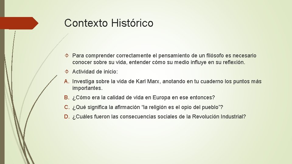 Contexto Histórico Para comprender correctamente el pensamiento de un filósofo es necesario conocer sobre Contexto Histórico Para comprender correctamente el pensamiento de un filósofo es necesario conocer sobre