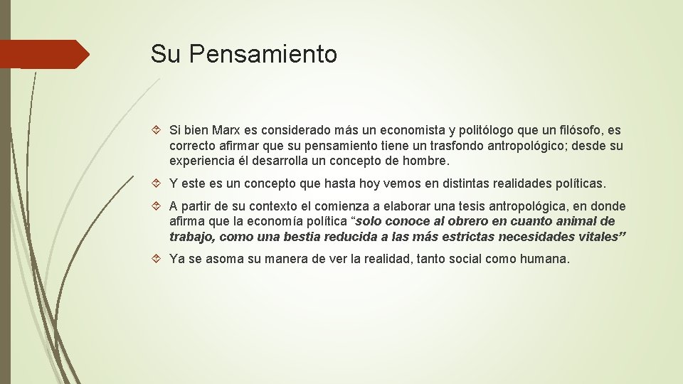 Su Pensamiento Si bien Marx es considerado más un economista y politólogo que un Su Pensamiento Si bien Marx es considerado más un economista y politólogo que un