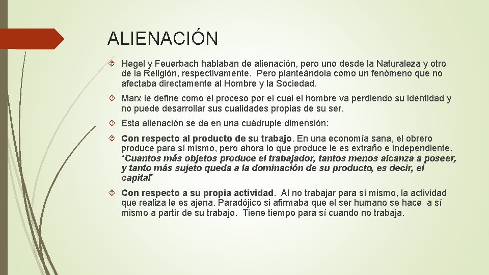 ALIENACIÓN Hegel y Feuerbach hablaban de alienación, pero uno desde la Naturaleza y otro ALIENACIÓN Hegel y Feuerbach hablaban de alienación, pero uno desde la Naturaleza y otro