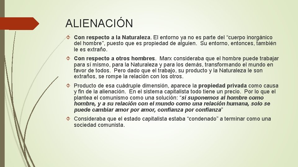ALIENACIÓN Con respecto a la Naturaleza. El entorno ya no es parte del “cuerpo ALIENACIÓN Con respecto a la Naturaleza. El entorno ya no es parte del “cuerpo