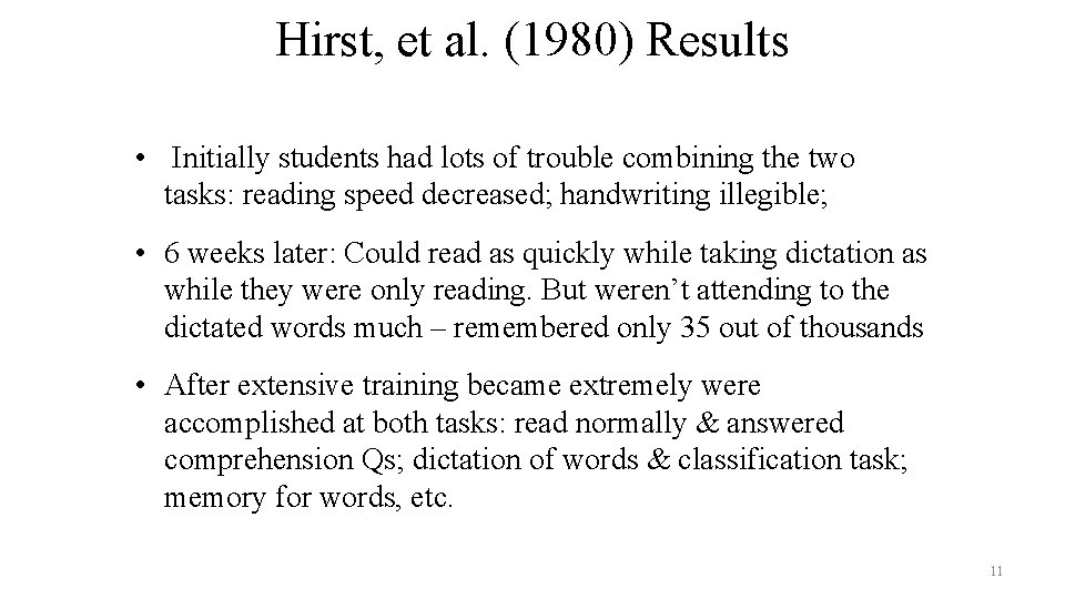 Hirst, et al. (1980) Results • Initially students had lots of trouble combining the