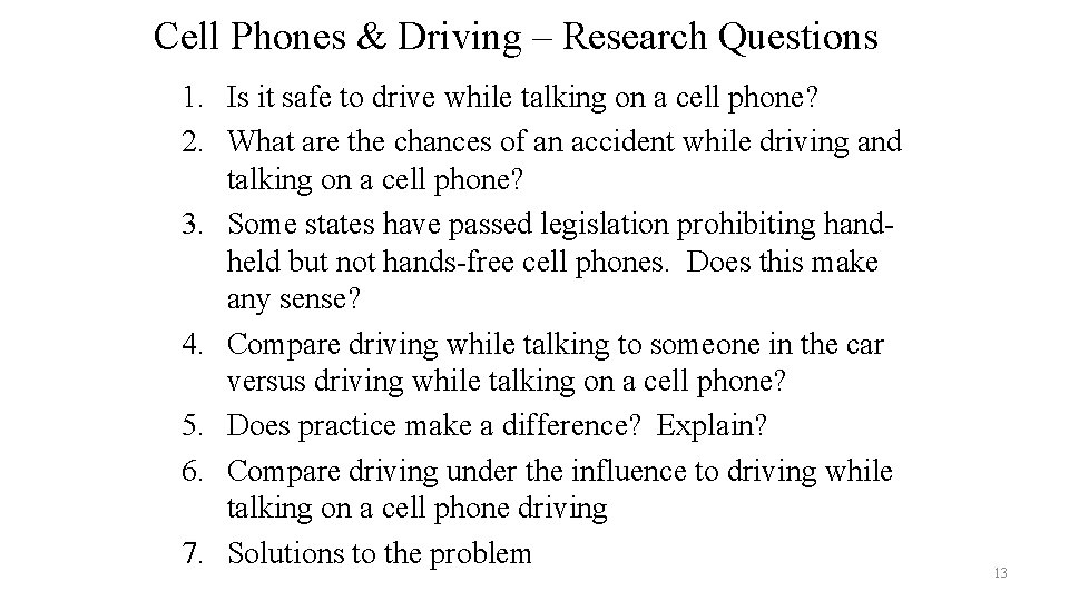 Cell Phones & Driving – Research Questions 1. Is it safe to drive while