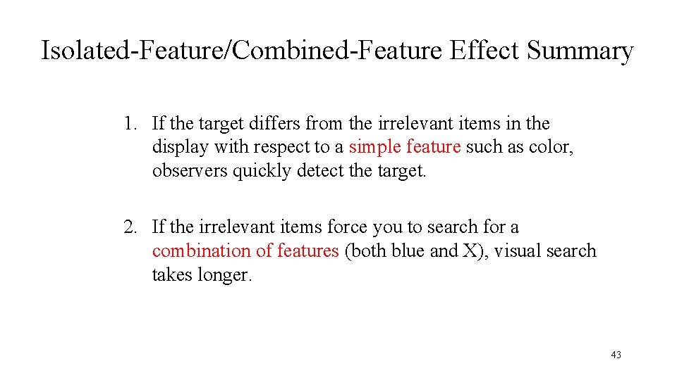 Isolated-Feature/Combined-Feature Effect Summary 1. If the target differs from the irrelevant items in the