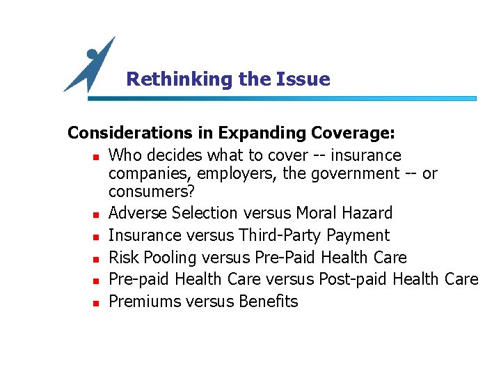 Rethinking the Issue Considerations in Expanding Coverage: n Who decides what to cover --