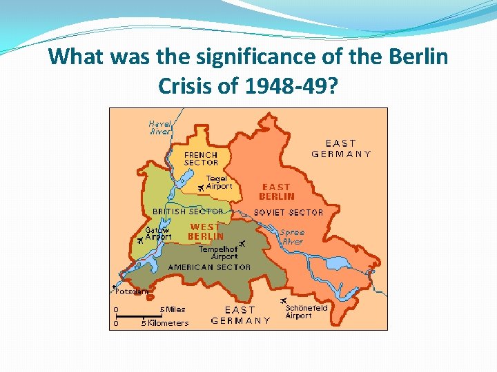 What was the significance of the Berlin Crisis of 1948 -49? 